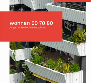 Buchcover „Wohnen 60 70 80. Junge Denkmäler Deutschland“ 