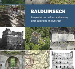 Balduinseck. Baugeschichte und Instandsetzung einer Burgruine im Hunsrück